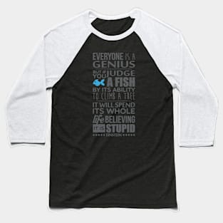 Everyone is a genius Baseball T-Shirt